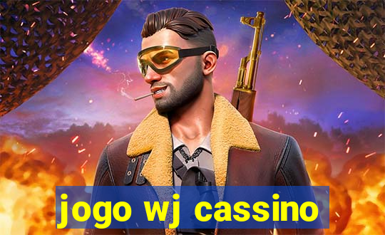 jogo wj cassino